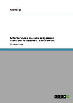 Paperback Anforderungen an einen gelingenden Rechtschreibunterricht - Ein Überblick [German] Book