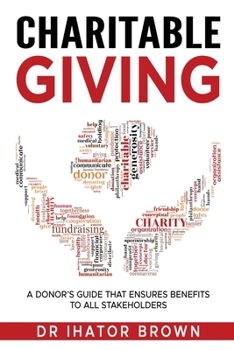 Paperback Charitable Giving: A donor's guide that ensures benefits to all stakeholders Book