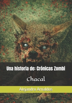 Crónicas Zombi: Chacal (Spanish Edition)