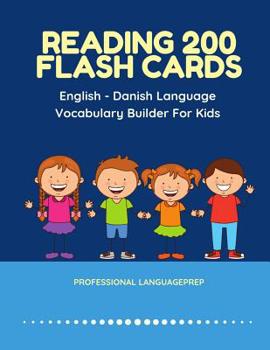 Paperback Reading 200 Flash Cards English - Danish Language Vocabulary Builder For Kids: Practice Basic Sight Words list activities books to improve reading ski Book