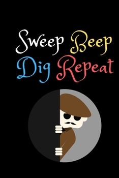 Sweep Beep Dig Repeat: Spy Toys Gear journal Top Secret Journal for Kids, Spy games Notebook for Boys and Girls