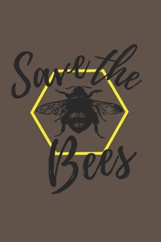 Save The Bees: Novelty Bee Notebook Pun For Beekeepers