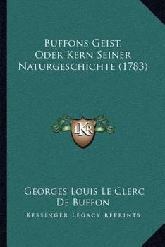 Paperback Buffons Geist, Oder Kern Seiner Naturgeschichte (1783) [German] Book
