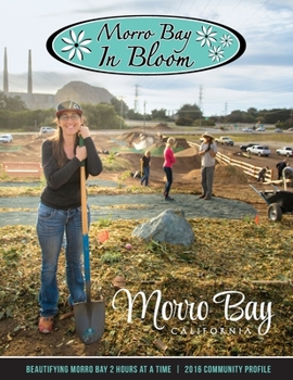 Paperback 2016 Morro Bay in Bloom Community Profile Book