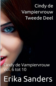 Cindy de Vampiervrouw. Tweede Deel (Dutch Edition)