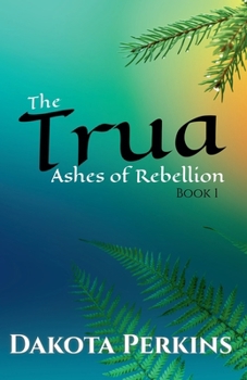 Paperback The Trua: Ashes of Rebellion Book