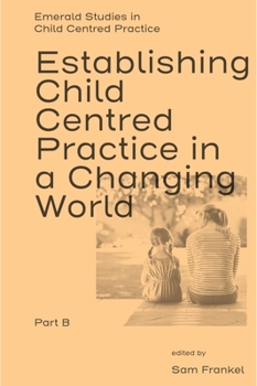 Hardcover Establishing Child Centred Practice in a Changing World, Part B Book