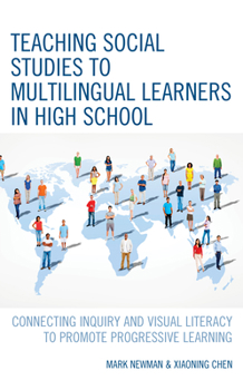 Paperback Teaching Social Studies to Multilingual Learners in High School: Connecting Inquiry and Visual Literacy to Promote Progressive Learning Book