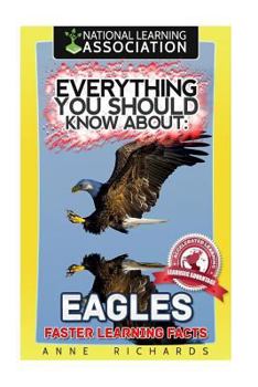 Paperback Everything You Should Know About: Eagles Faster Learning Facts Book