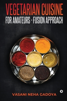 Paperback Vegetarian Cuisine for Amateurs - Fusion Approach Book