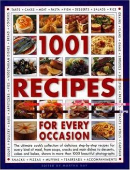Hardcover 1001 Recipes for Every Occasion: The ultimate cook's collection of delicious step-by-step recipes for every kind of meal, from soups, snacks and main ... shown in more than 1000 beautiful photographs Book