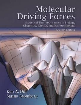 Paperback Molecular Driving Forces: Statistical Thermodynamics in Biology, Chemistry, Physics, and Nanoscience Book