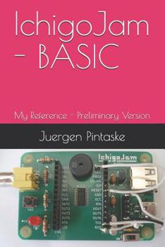 Paperback IchigoJam - BASIC: My Reference - Preliminary Version Book