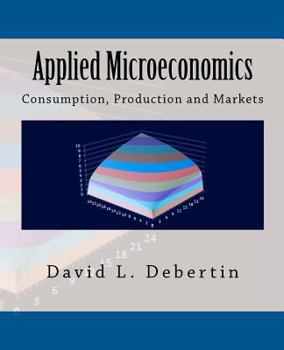 Paperback Applied Microeconomics: Consumption, Production and Markets Book