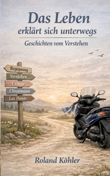 Paperback Das Leben erklärt sich unterwegs: Geschichten vom Verstehen [German] Book
