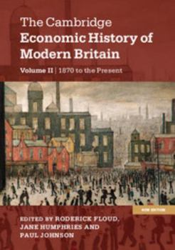 Paperback The Cambridge Economic History of Modern Britain, Volume 2: Growth and Decline, 1870 to the Present Book