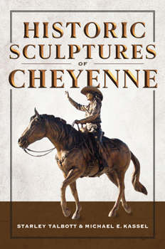 Paperback Historic Sculptures of Cheyenne Book