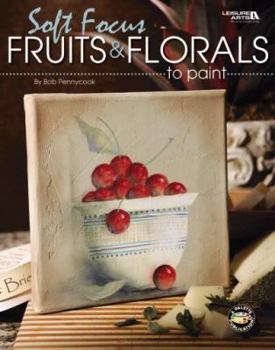 Paperback Soft Focus Fruits & Florals to Paint [With Pattern(s)] Book