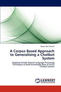 Paperback A Corpus Based Approach to Generalising a Chatbot System Book