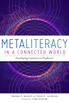 Paperback Metaliteracy in a Connected World: Developing Learners as Producers Book