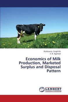 Paperback Economics of Milk Production, Marketed Surplus and Disposal Pattern Book