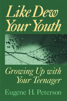 Paperback Like Dew Your Youth: Growing Up with Your Teenager Book