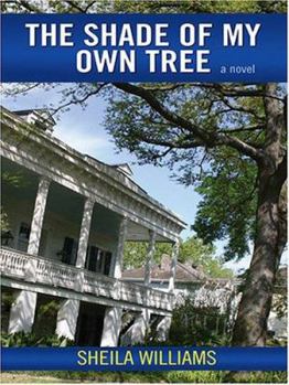 The Shade of My Own Tree: A Novel