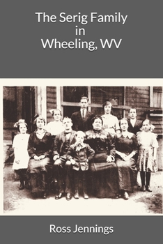 Paperback The Serig Family in Wheeling, WV Book