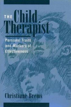 Paperback The Child Therapist: Personal Traits and Markers of Effectiveness Book