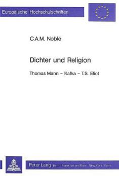Paperback Dichter Und Religion: Thomas Mann - Kafka - T.S. Eliot [German] Book