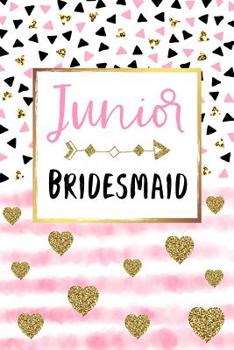 Junior Bridesmaid: Pink Stripes, Faux Glitter and Black Triangles Blank Lined Journal, Small Keepsake Diary for Lists, Notes and Journaling For The Junior Bridesmaid from The Bride