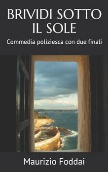 Paperback Brividi Sotto Il Sole: Commedia poliziesca con due finali [Italian] Book