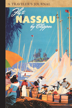 Paperback Fly to Nassau: A Traveler's Journal Book