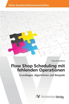 Paperback Flow Shop Scheduling mit fehlenden Operationen [German] Book