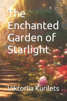 The Enchanted Garden of Starlight