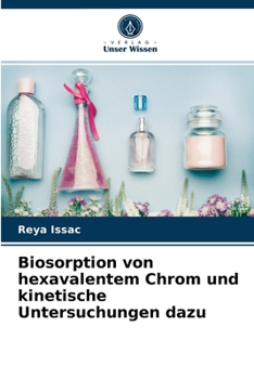 Paperback Biosorption von hexavalentem Chrom und kinetische Untersuchungen dazu [German] Book