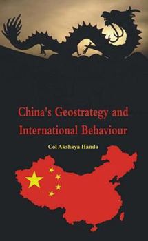 Hardcover China's Geostrategy and International Behaviour Book