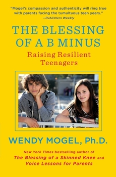 Paperback The Blessing of A B Minus: Raising Resilient Teenagers Book