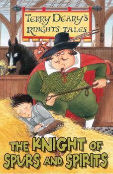 The Knight of Spurs and Spirits - Book  of the Terry Deary's Knights' Tales