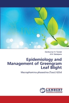 Paperback Epidemiology and Management of Greengram Leaf Blight Book