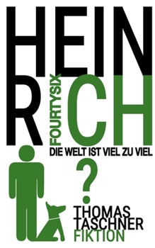 Paperback HEINRICH Fourtysix: Die Welt ist viel zu viel [German] Book