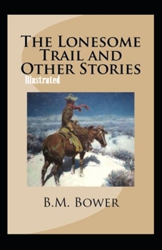 Paperback The Lonesome Trail and Other Stories Illustrated Book