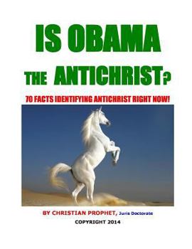 Paperback IS OBAMA the ANTICHRIST?: 70 Facts Identifying ANTICHRIST RIGHT NOW! Book