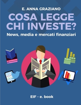 Paperback Cosa legge chi investe? - News, Media e Mercati Finanziari [Italian] Book