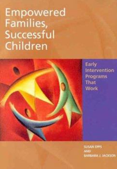 Hardcover Empowered Families, Successful Children: Early Intervention Programs That Work Book