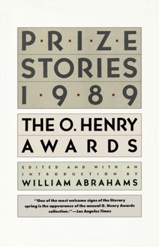 Prize Stories 1989: The O. Henry Awards (Prize Stories (O Henry Awards)) - Book  of the O. Henry Prize Collection