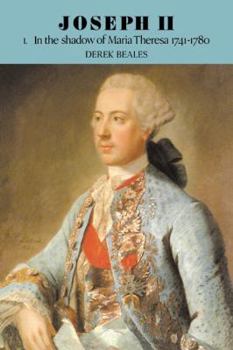 Paperback Joseph II: Volume 1, in the Shadow of Maria Theresa, 1741-1780 Book
