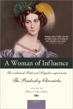 A Woman of Influence - Book #9 of the Pemberley Chronicles