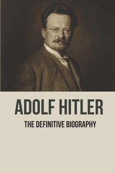 Paperback Adolf Hitler: The Definitive Biography: Adolf Hitler Crime Book