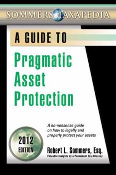 Pragmatic Asset Protection Book: A no-nonsense guide on how to legally and properly protect your assets